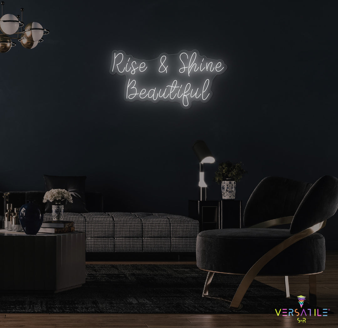 Rise & Shine Beautiful Neon Sign