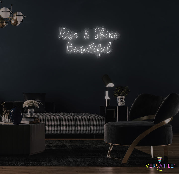 Rise & Shine Beautiful Neon Sign