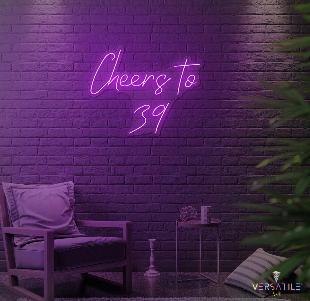 Cheers to 39 Neon Sign