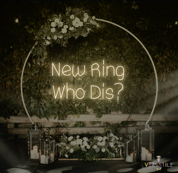 New Ring Who Dis? Neon Sign