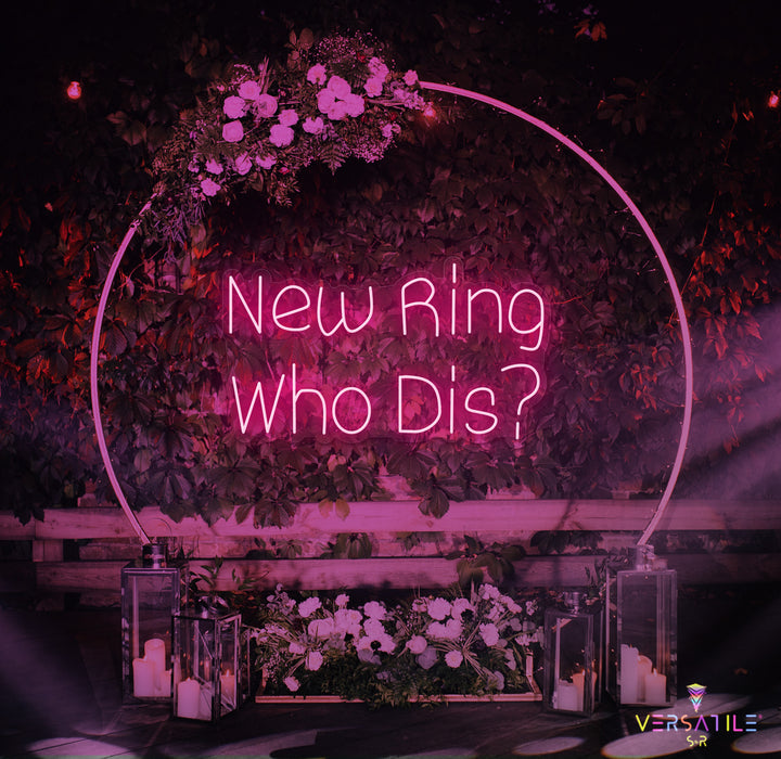 New Ring Who Dis? Neon Sign