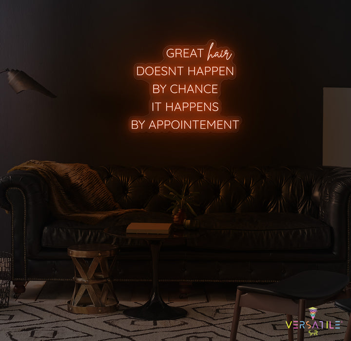 Great Hair Doesn't Happen By Chance It Happens By Appointment Neon Sign