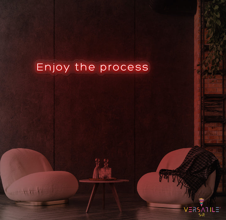 Enjoy The Process Neon Sign