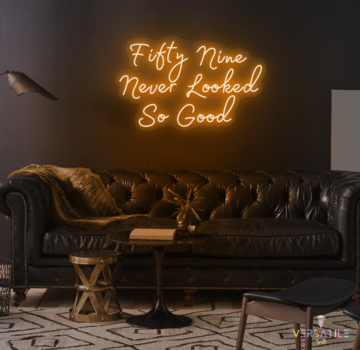 Fifty Nine Never Looked So Good Birthday Neon Sign