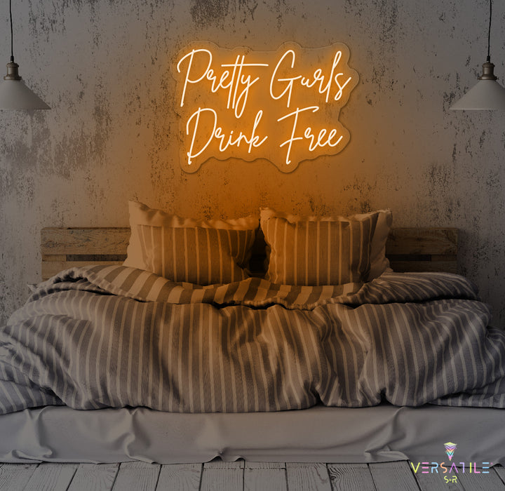 Pretty Gurls Drink Free Neon Sign
