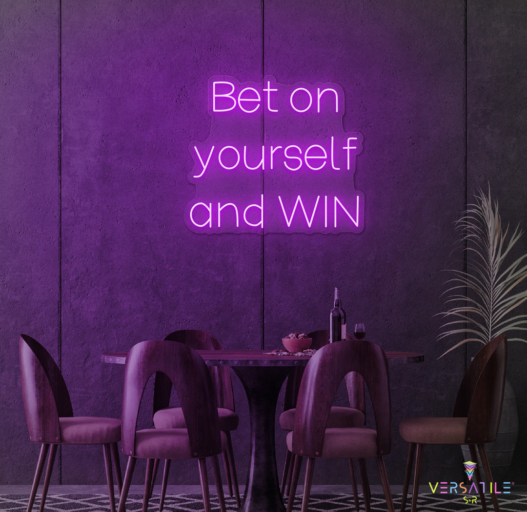 Bet On Yourself And Win Neon Sign