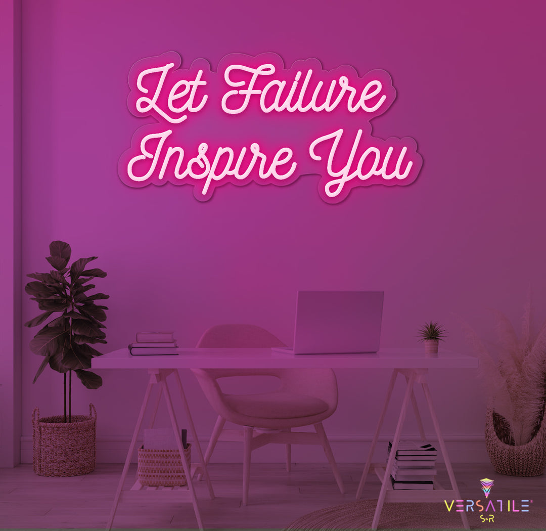 Let Failure Inspire You Neon Sign