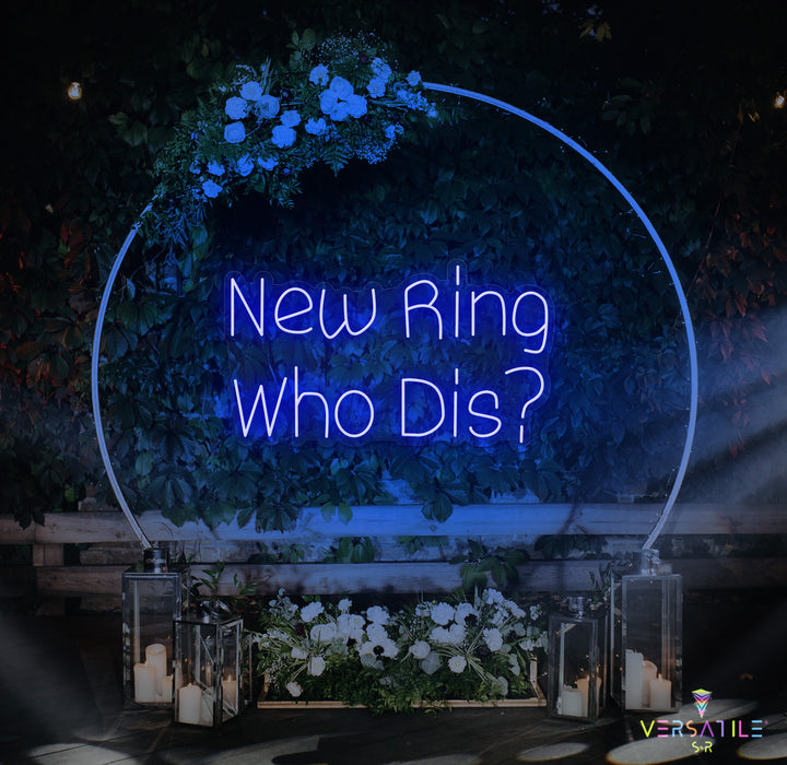 New Ring Who Dis? Neon Sign