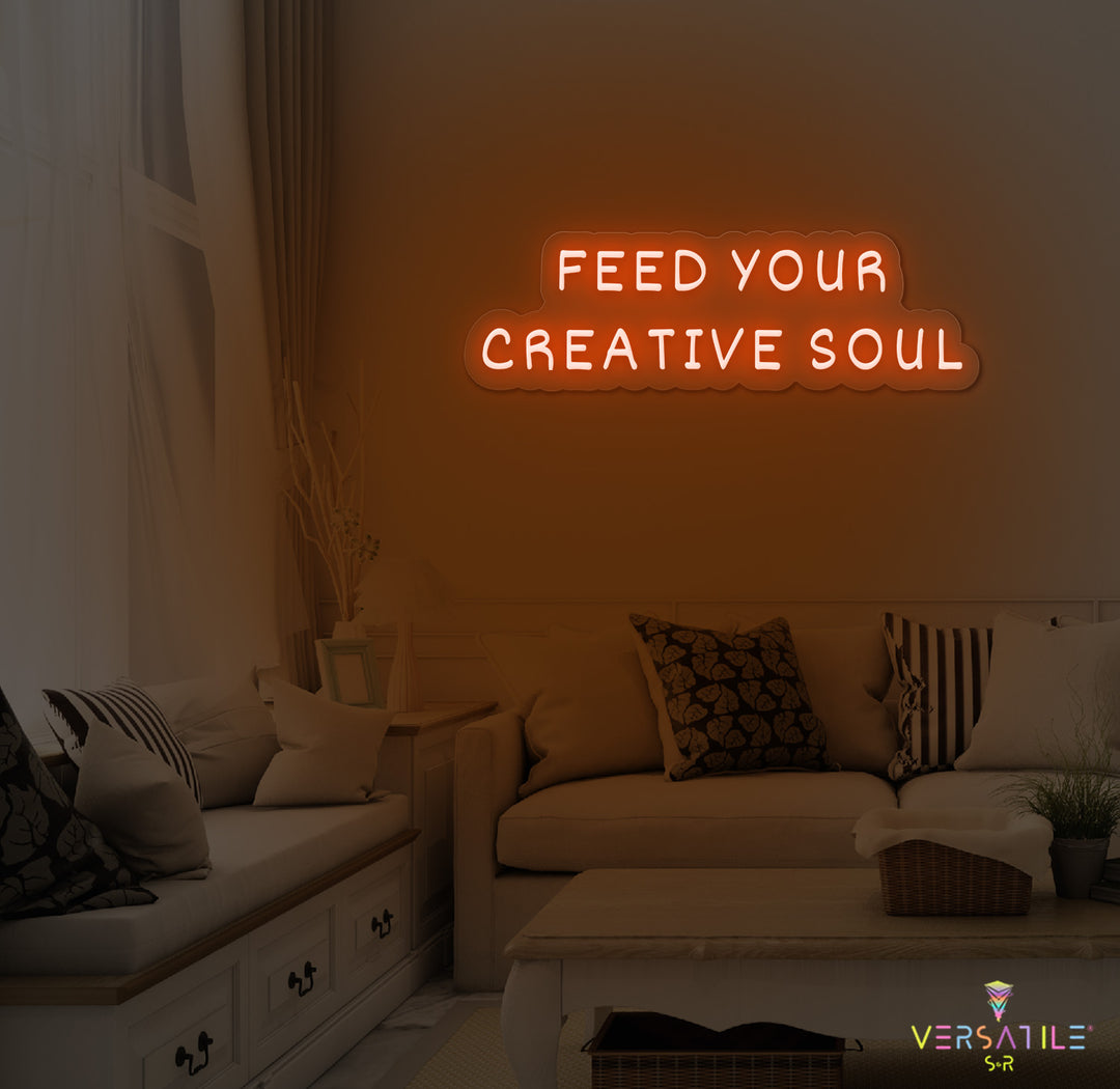 Feed Your Creative Soul Neon Sign