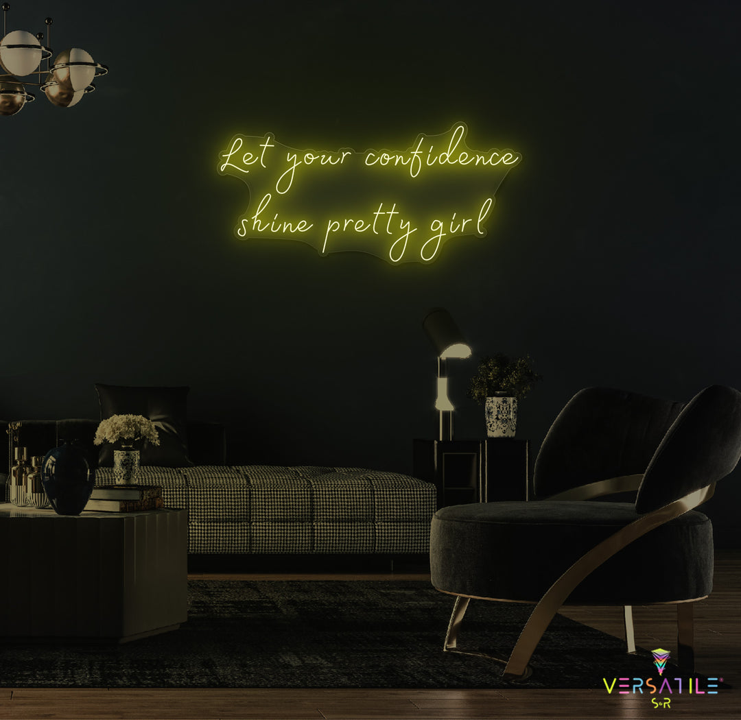 Let Your Confidence Shine Pretty Girl Neon Sign