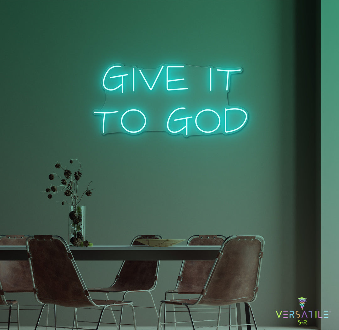 Give It To GOD Neon Sign