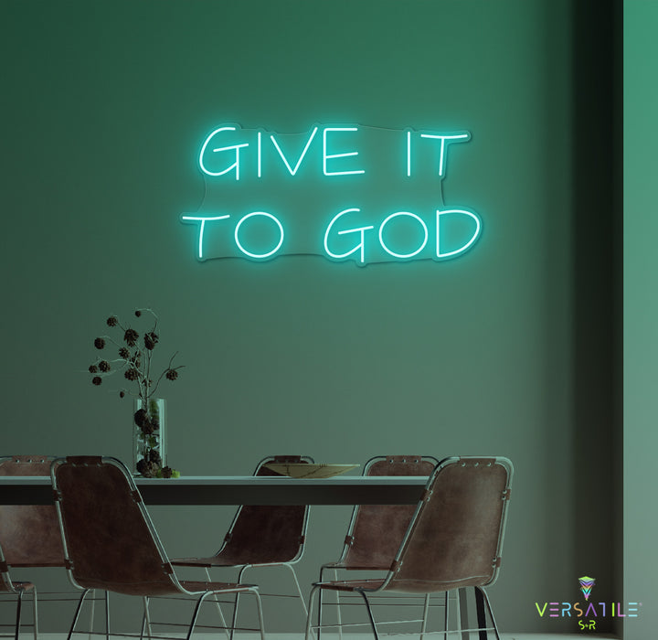 Give It To GOD Neon Sign
