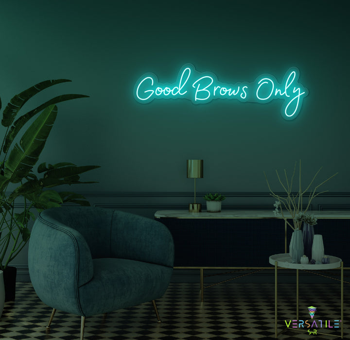 Good Brows Only Neon Sign