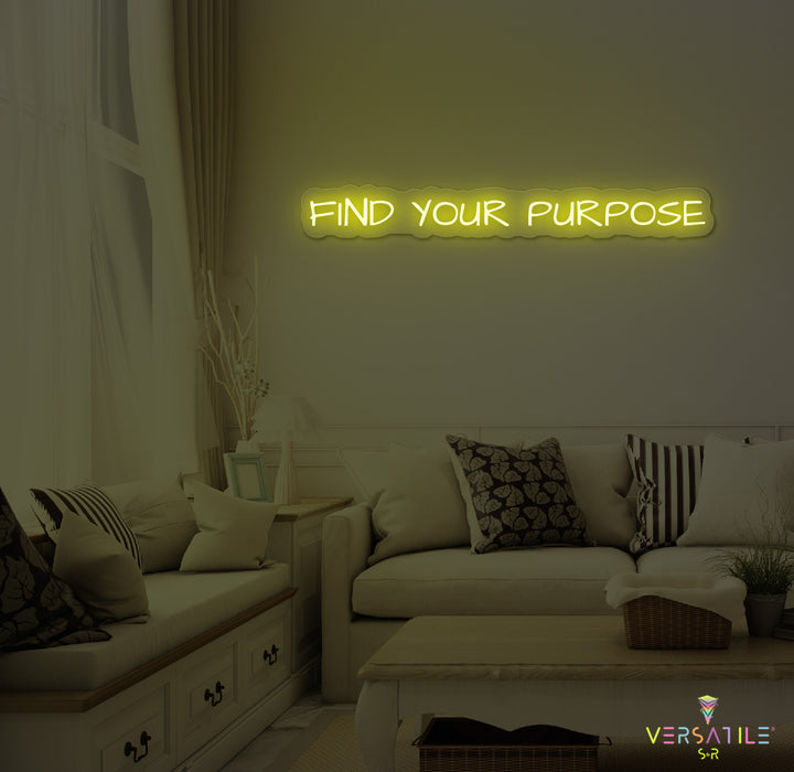 Find Your Purpose Neon Sign