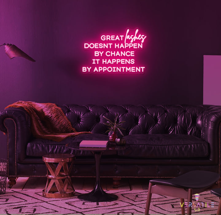 Great Lashes Doesn't Happen By Chance It Happens By Appointment Neon Sign