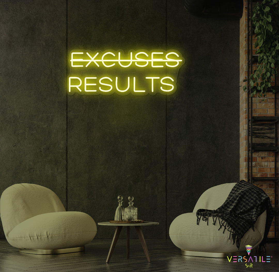 Excuses, Results Neon Sign