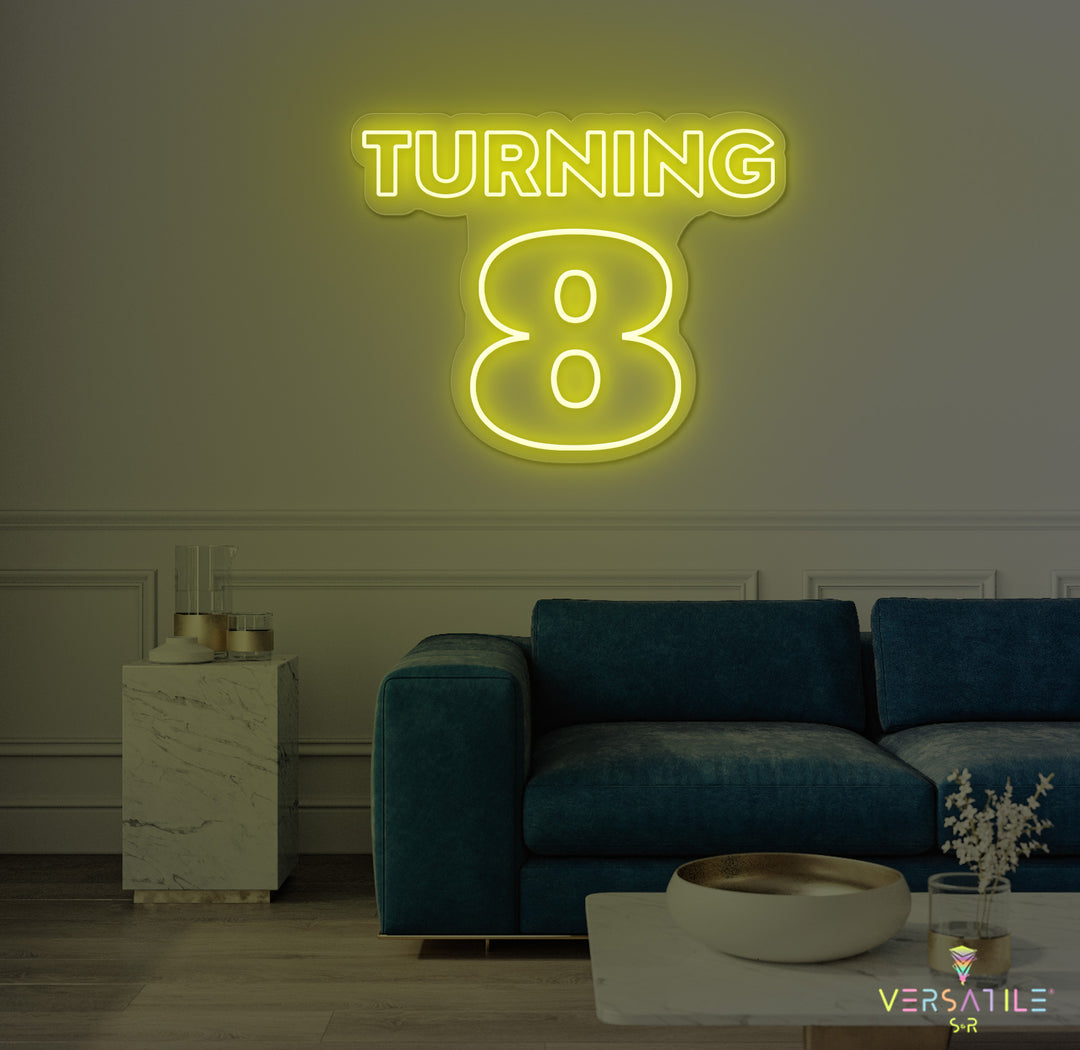Turning 8 Birthday Neon Sign