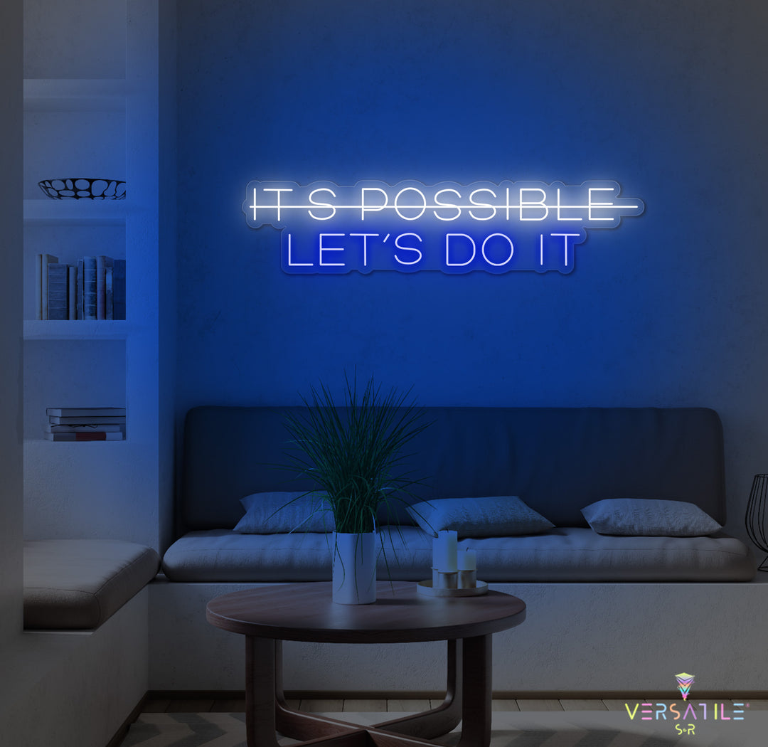 It's Possbile, Let's Do It Neon Sign
