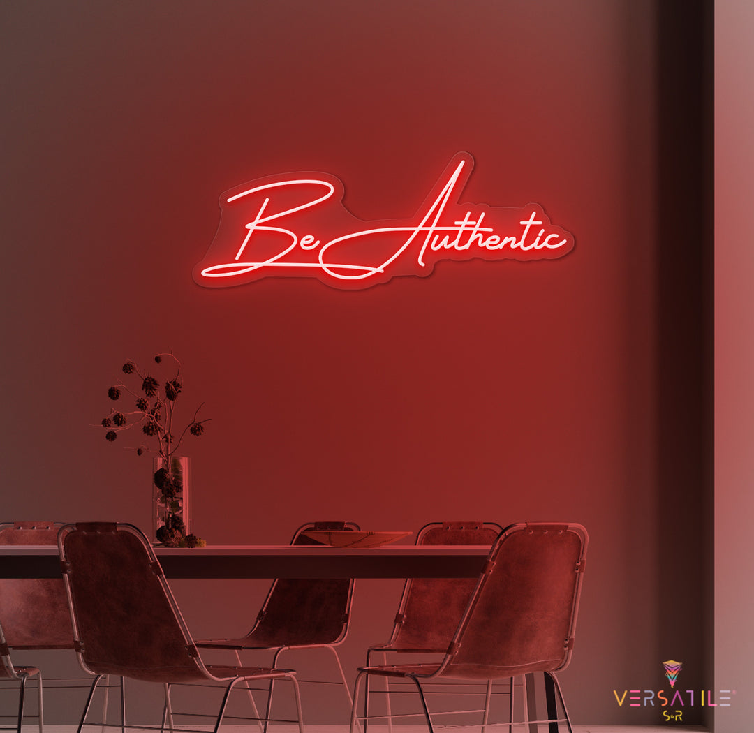 Be Authentic Neon Sign