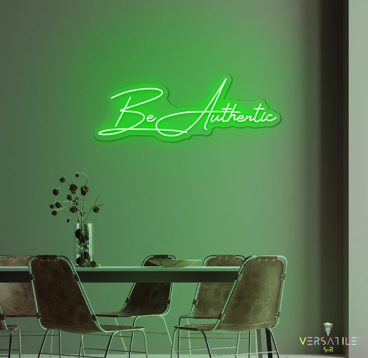 Be Authentic Neon Sign