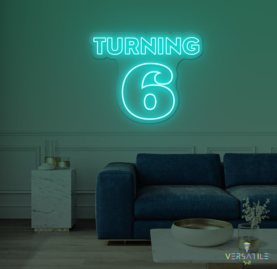 Turning 6 Birthday Neon Sign