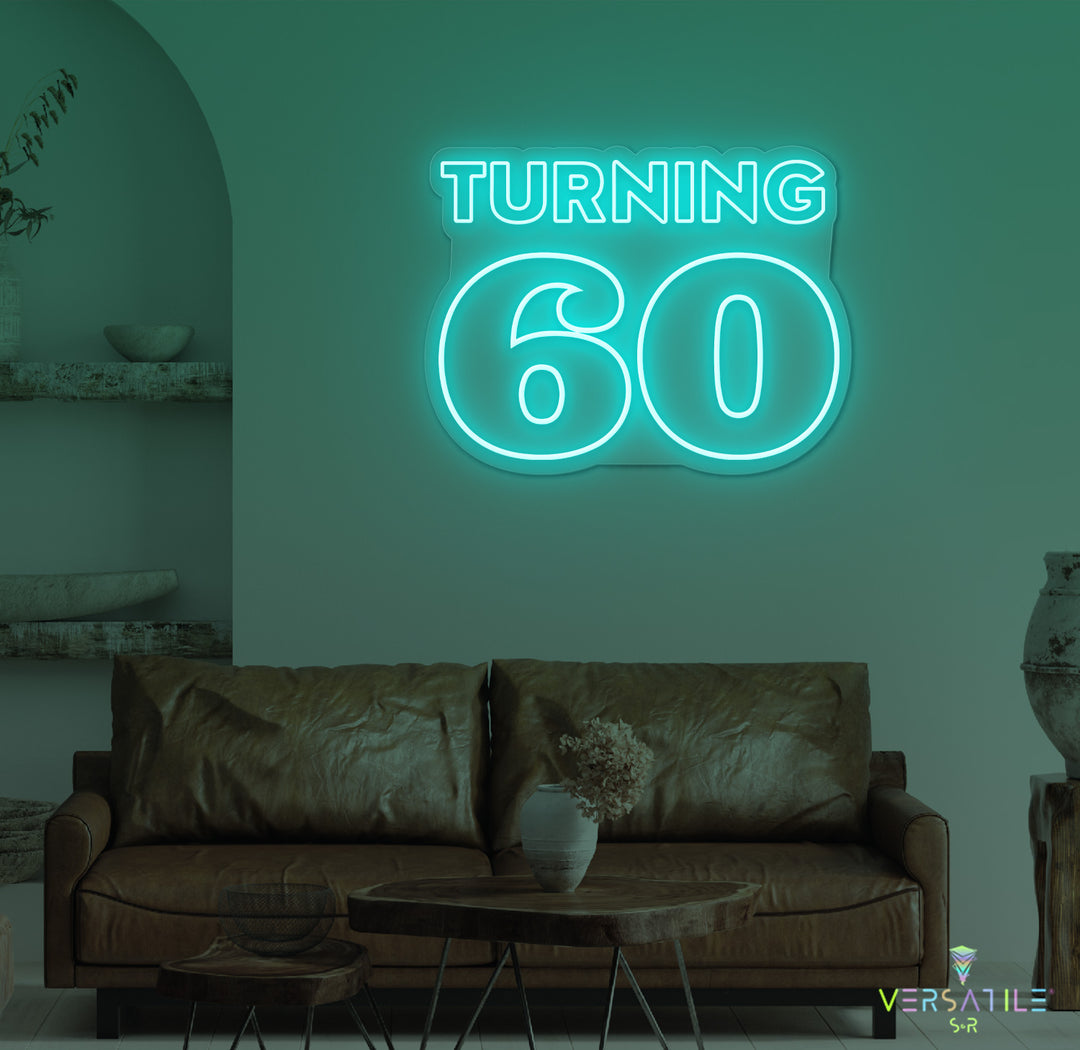 Turning 60 Birthday Neon Sign
