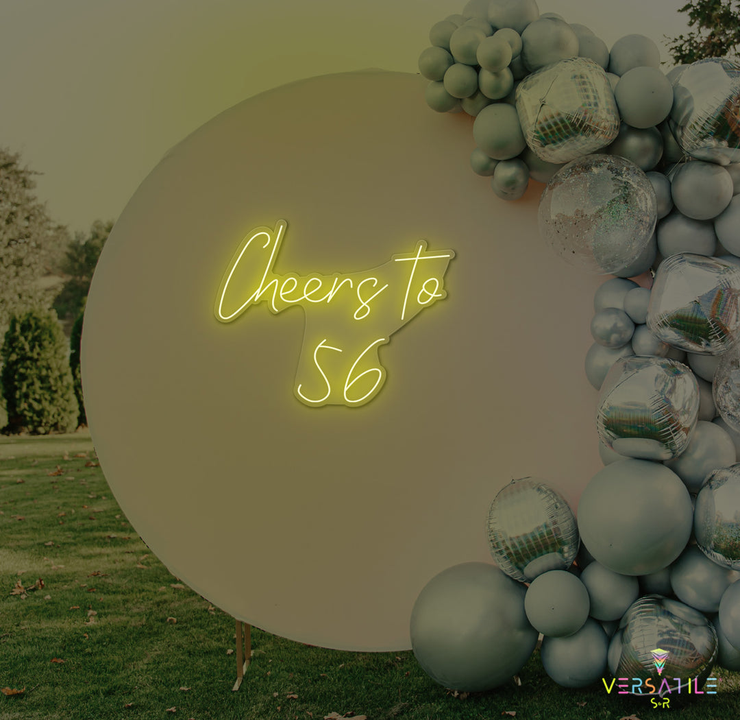 Cheers to 56 Neon Sign