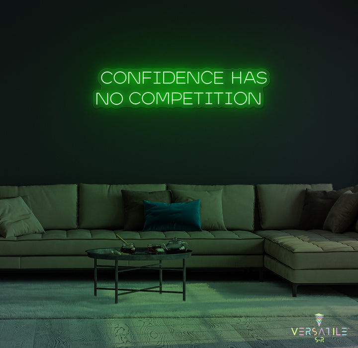 Confidence Has No Competition Neon Sign