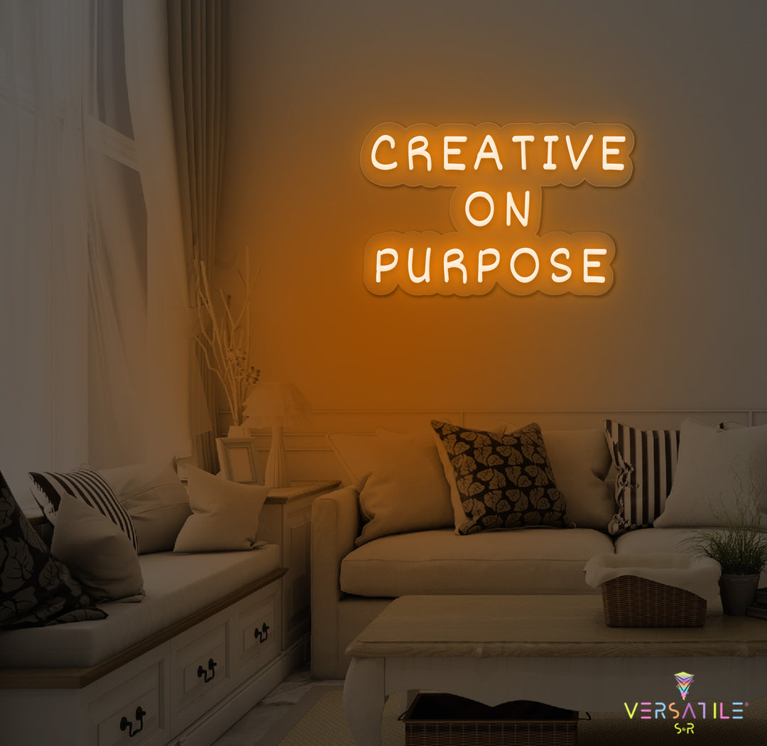 Creative On Purpose Neon Sign