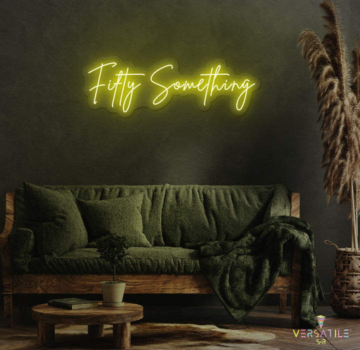 Fifty Something Birthday Neon Sign