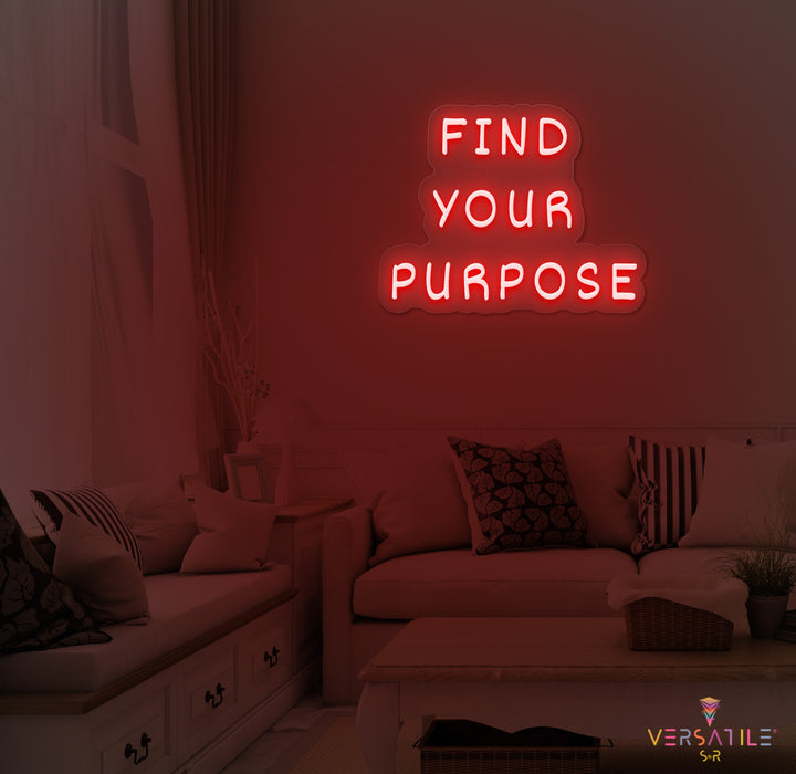 Find Your Purpose Neon Sign