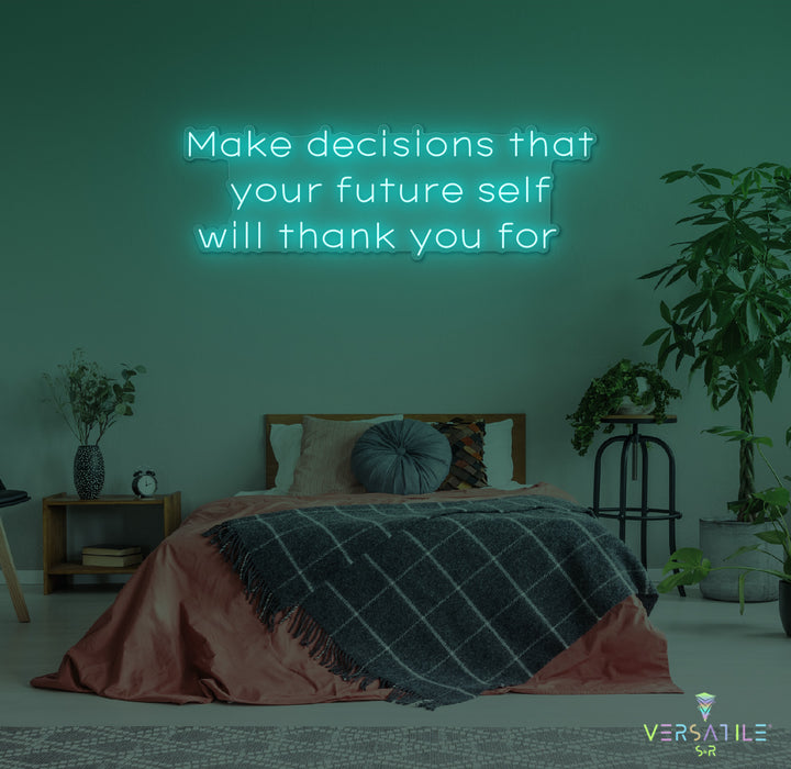 Make Decision That Your Future Self Neon Sign