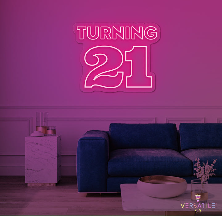 Turning 21 Birthday Neon Sign