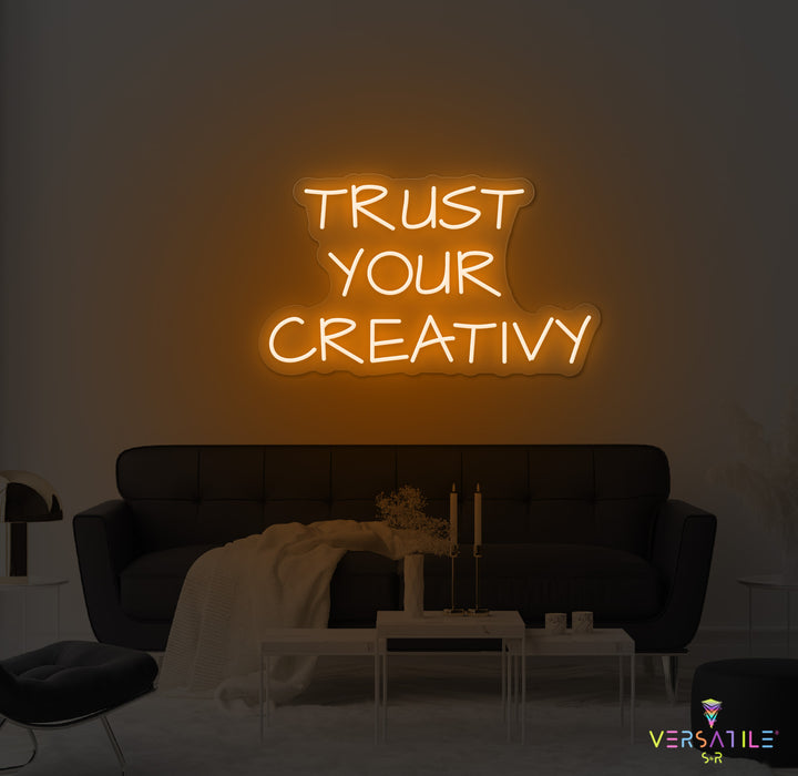 Trust Your Creativity Neon Sign
