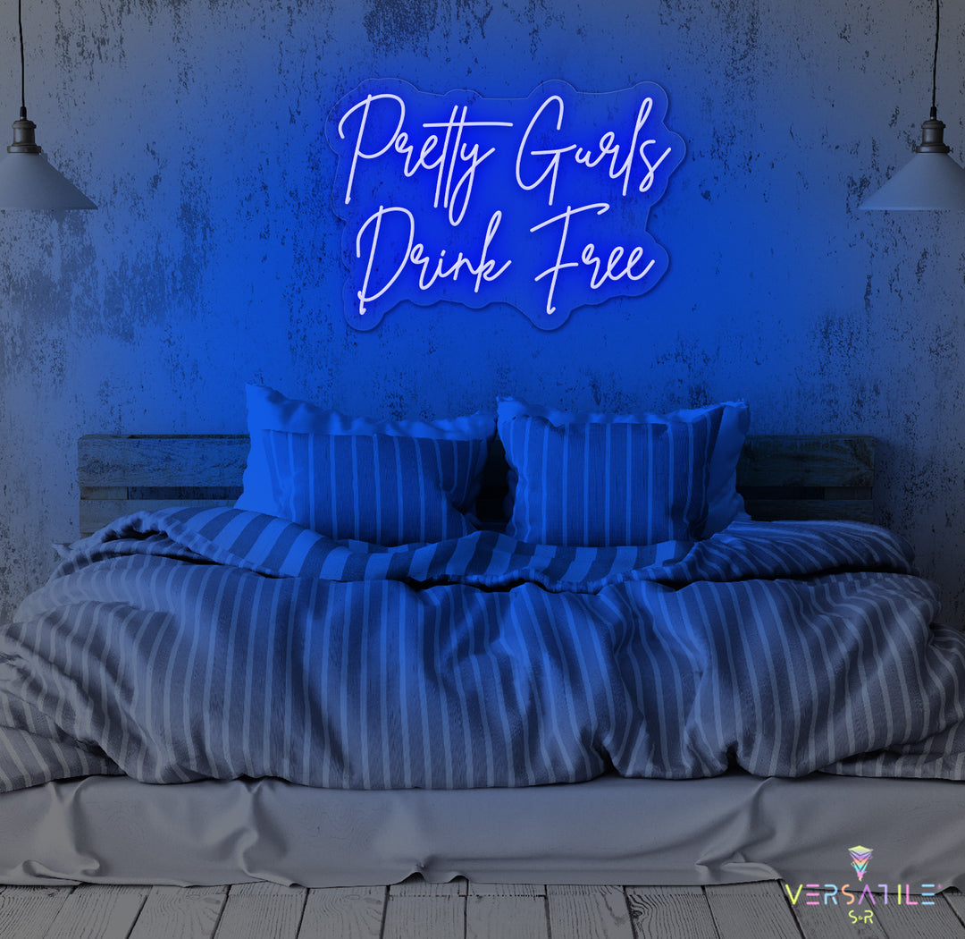Pretty Gurls Drink Free Neon Sign
