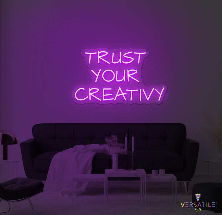 Trust Your Creativity Neon Sign