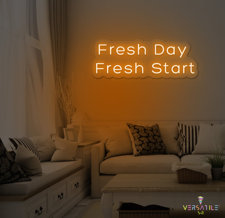 Fresh Day Fresh Start Neon Sign