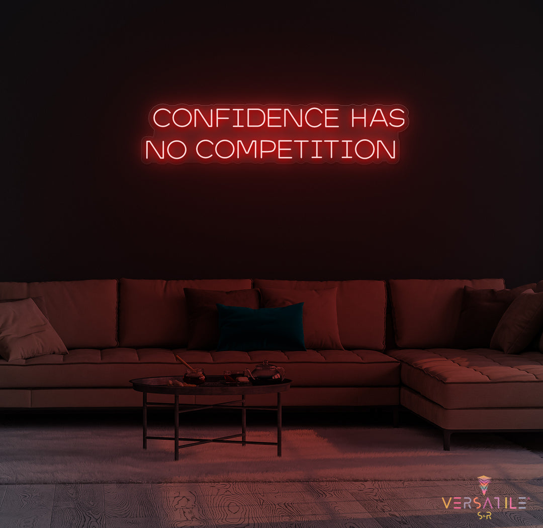 Confidence Has No Competition Neon Sign