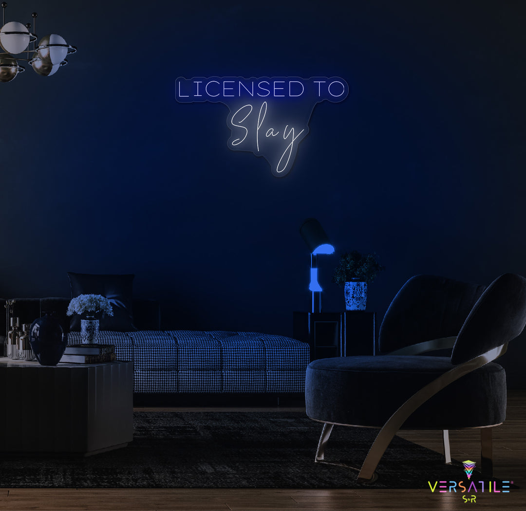 Licensed To Slay Neon Sign