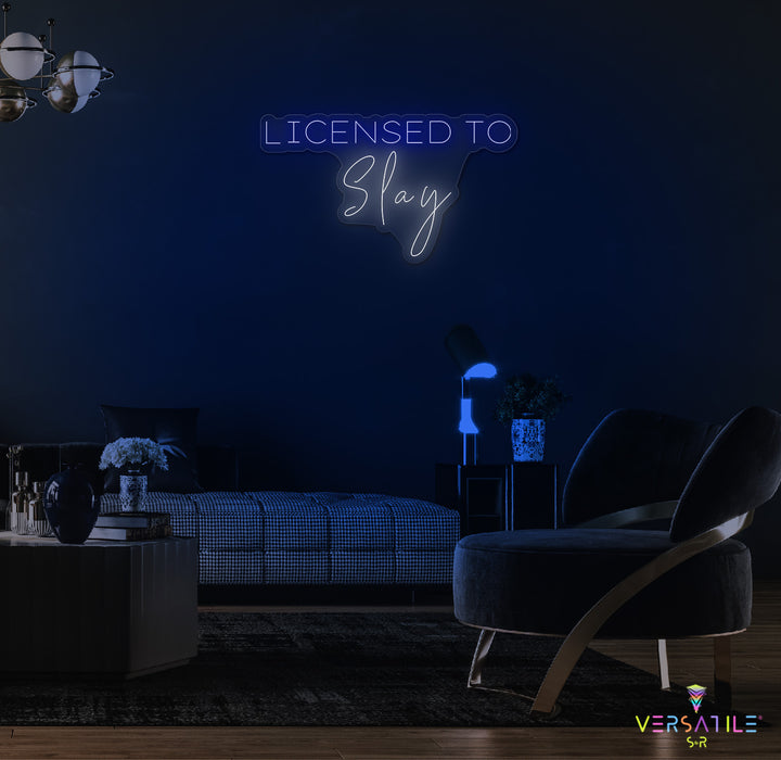 Licensed To Slay Neon Sign