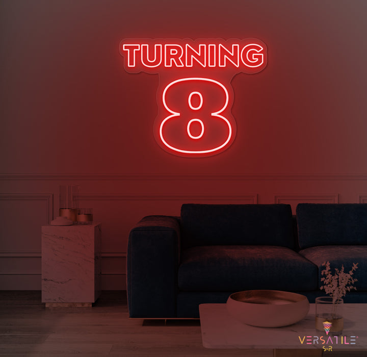 Turning 8 Birthday Neon Sign
