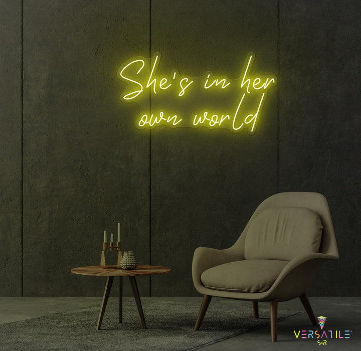 She's In Her Own World Neon Sign