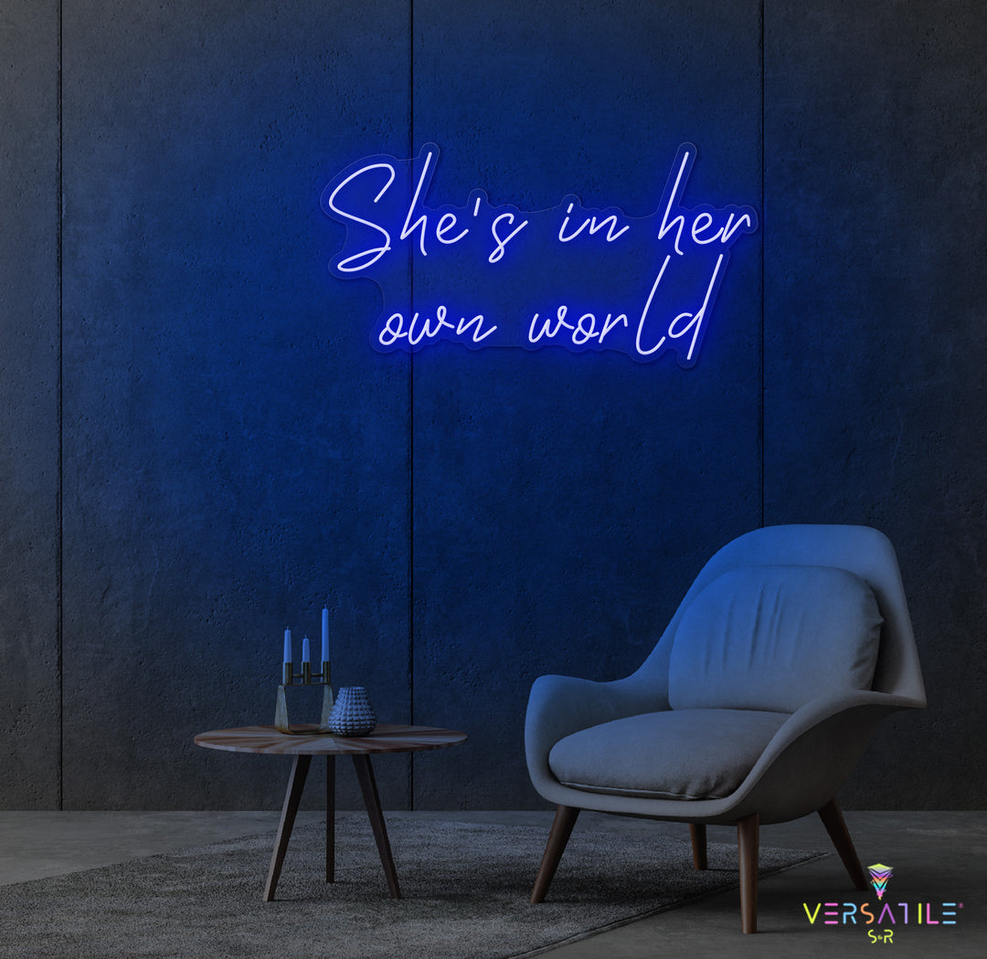 She's In Her Own World Neon Sign