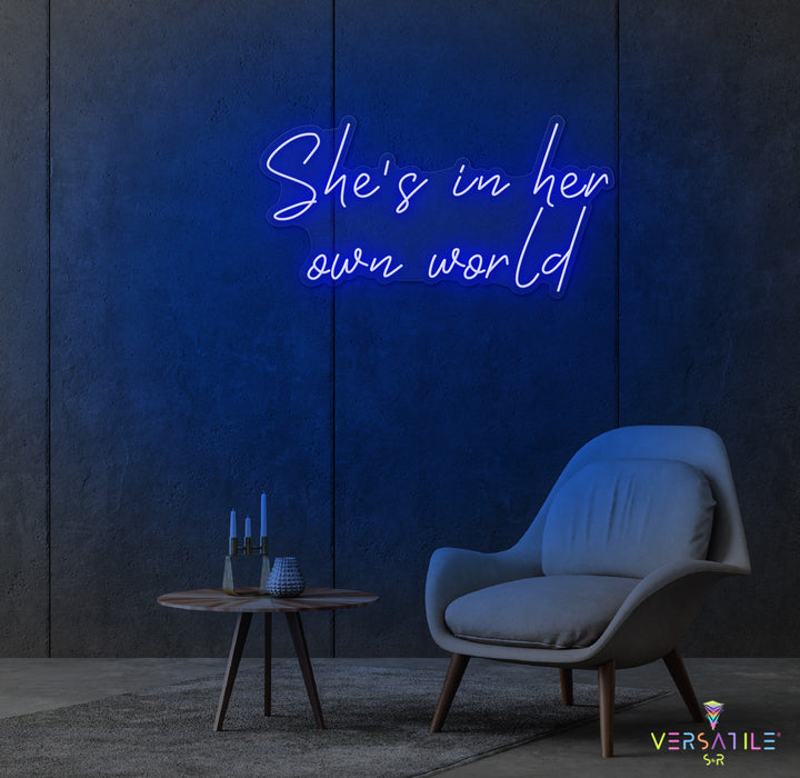 She's In Her Own World Neon Sign