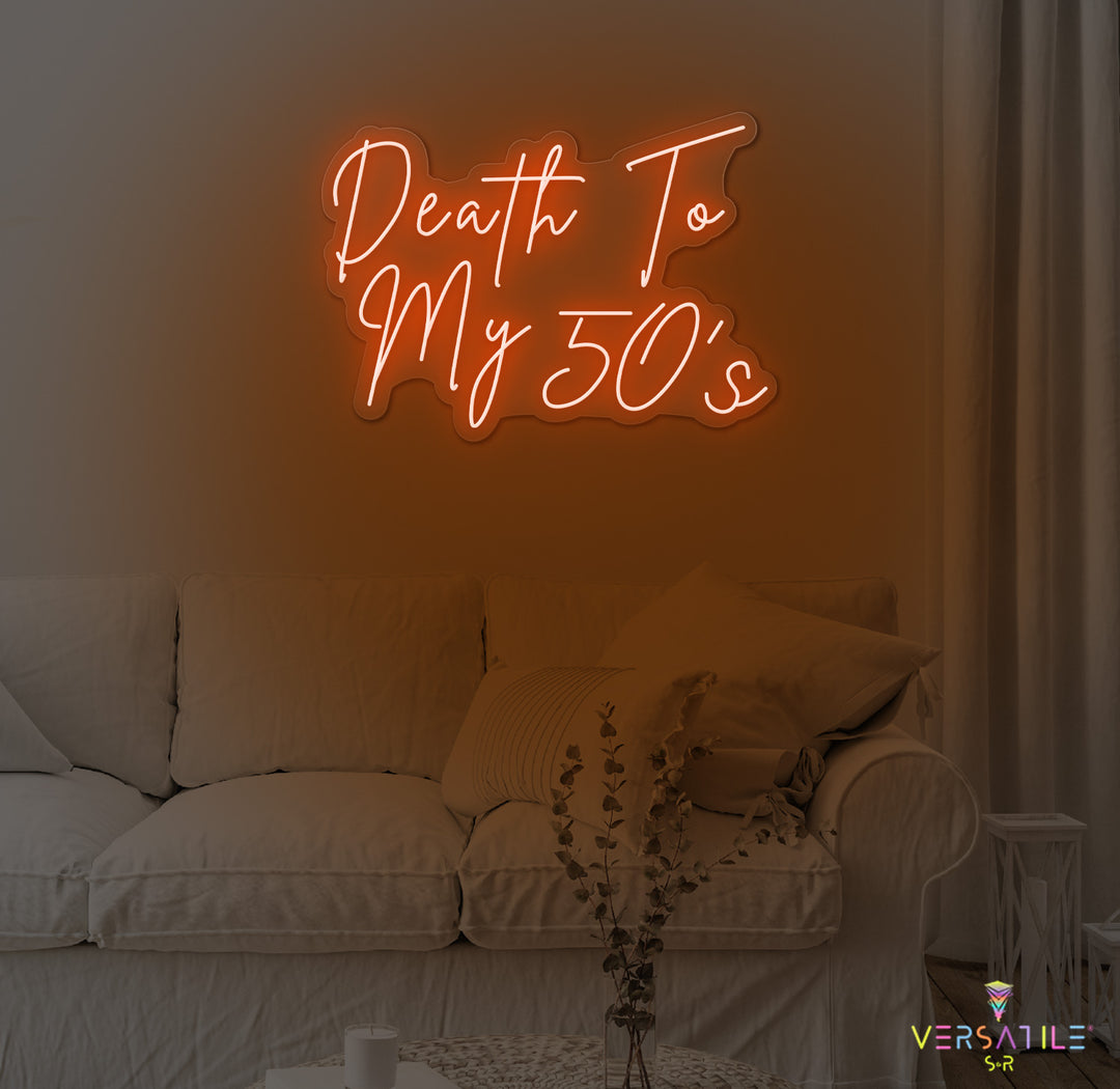Death To My 50's Birthday Neon Sign