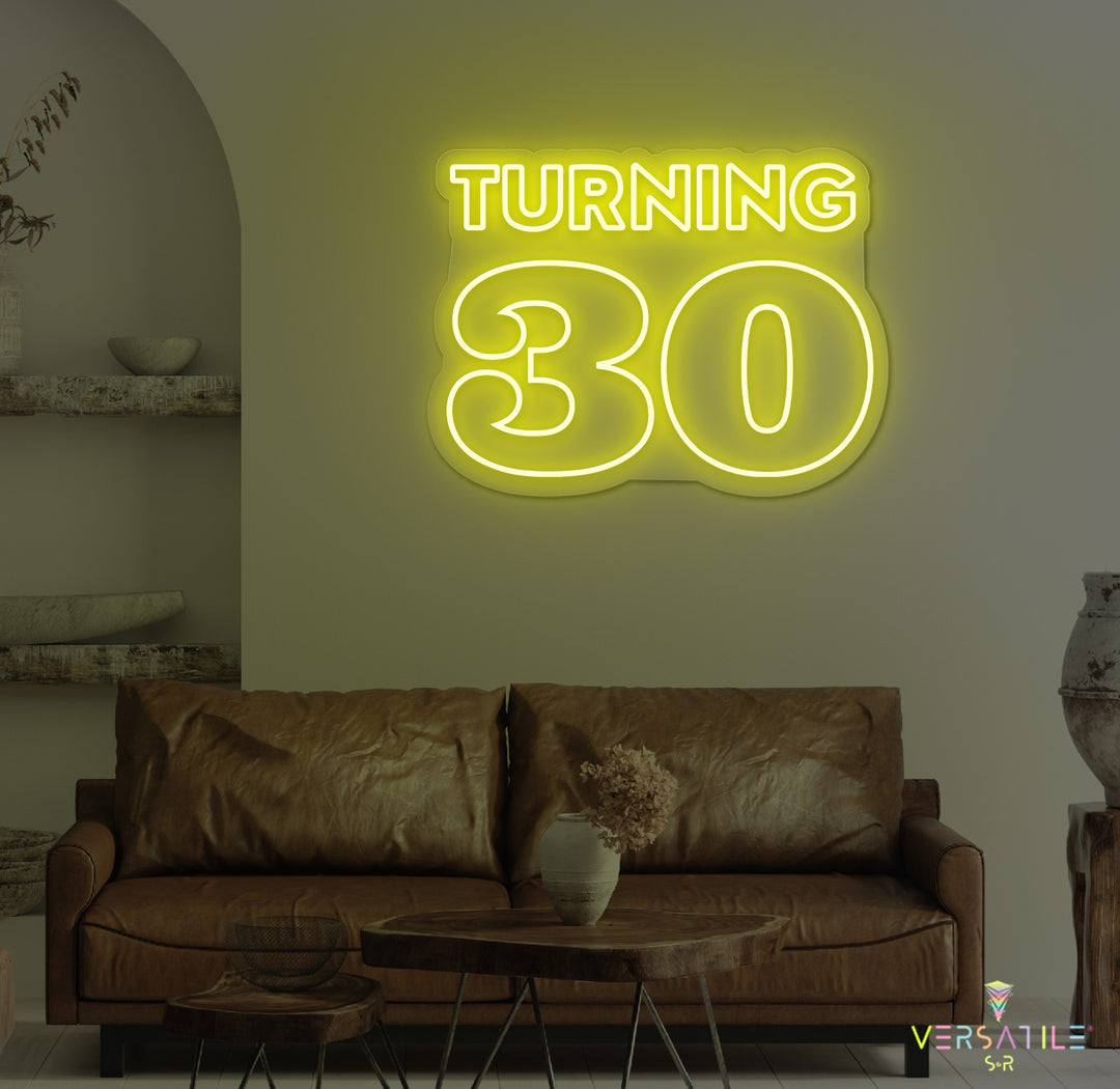 Turning 30 Birthday Neon Sign