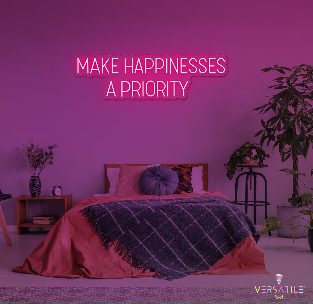 Make Happinesses A Priority Neon Sign