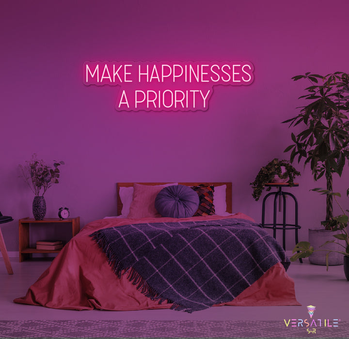 Make Happinesses A Priority Neon Sign