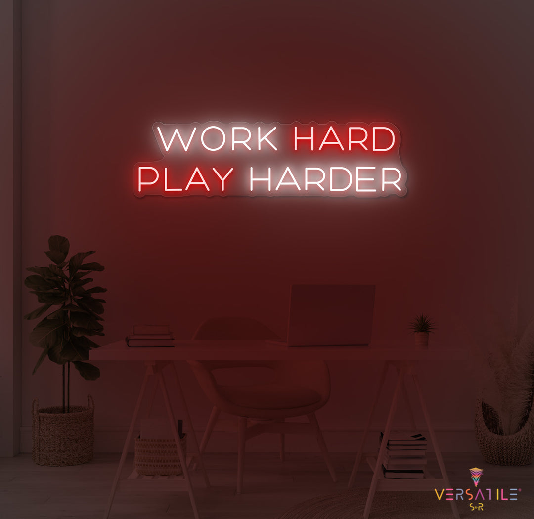 Work Hard Play Harder Neon Sign
