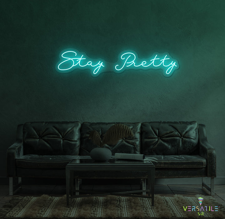 Stay Pretty Neon Sign